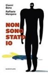 Gianni Bono, Raffaele Mangano - Non sono stato io
