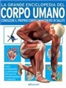 John Farndon, Nicki Lampon - La grande enciclopedia del corpo umano. Conoscere il proprio corpo e mantenersi in salute