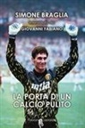 Simone Braglia, Giovanni Fabiano, Giovanni Fabiano - La porta di un calcio pulito