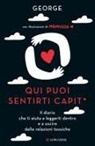 George - Qui puoi sentirti capit*. Il diario che ti aiuta a leggerti dentro e a uscire dalle relazioni tossiche