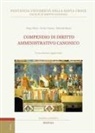 Eduardo Baura, Javier Canosa, Jorge Miras - Compendio di diritto amministrativo canonico