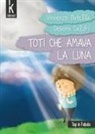 Vincenzo Patella, Debora Califri - Toti che amava la luna