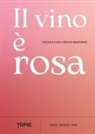 Giulia Cataldi Madonna, Luigi Cataldi Madonna - Il vino è rosa