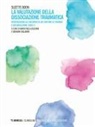 Suzette Boon, Maria Paola Boldrini, Gianni Tagliavini - La valutazione della dissociazione traumatica. Introduzione all'intervista sui sintomi di trauma e dissociazione (TADS-I)