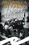Antonella Di Fabio - L' omicidio di Valle Giulia