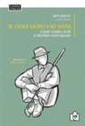 Sam Snead, James MCQUEEN - Il golf dopo i 40 anni. Come usare l'età a proprio vantaggio