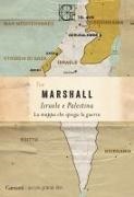 Tim Marshall - Israele e Palestina. La mappa che spiega la guerra