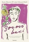 Luke Edward Hall, Seán Hewitt - 300.000 baci. Racconti d'amore queer dal mondo antico