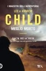 Andrew Child, Lee Child - Meglio morto