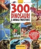 Anna Casalis, Matteo Lupatelli - 300 dinosauri e animali preistorici