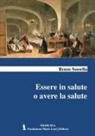 Renzo Sossella - Essere in salute o avere la salute