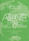 Christian Grataloup, Charlotte Becquart-Rousset, Léna Hespel, Héloise Kolebka - Atlante storico della Terra