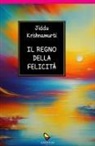 Jiddu Krishnamurti - Il regno della felicità