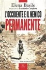 Elena Basile - L' Occidente e il nemico permanente