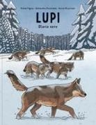 Michal Figura, Aleksandra Mizielinska, Daniel Mizielinski - Lupi. Storie vere. Ragazzi. Album scoperte