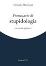 Ferrando Mantovani - Prontuario di stupidologia (teorica e applicata)