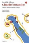 David J. Gibson - Cluedo botanico. Come le piante risolvono i crimini