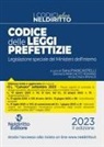 Codice delle leggi prefettizie. Legislazione speciale del Ministero dell'Interno