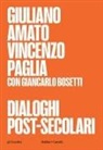 Giuliano Amato, Giancarlo Bosetti, Vincenzo Paglia - Il sogno di Cusano. Dialoghi post-secolari sulle religioni e la politica inaridita di oggi