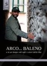 Federica Costanzo, Gianni Novella, Gerry Fezza, Luca D'Argenio, Giovanna Pironti - Arco... baleno e in un lampo vidi tutti i colori della vita