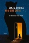 Cinzia Bomoll - Non dire gatto. Un'indagine di Nives Bonora