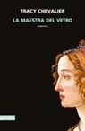 Tracy Chevalier - La maestra del vetro
