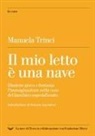 Manuela Trinci - Il mio letto è una nave. Illusione gioco e fantasia: l'immaginazione nella cura del bambino ospedalizzato
