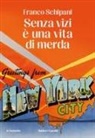 Franco Schipani - Senza vizi è una vita di merda