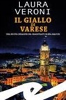 Laura Veroni - Il giallo di Varese. Una nuova indagine del magistrato Elena Macchi