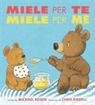 Michael Rosen, Chris Riddell, Michael Rosen - Miele per te, miele per me