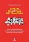 Gianfranco Peroncini - Sinistra sul caviale del tramonto. Contro l'anglobalizzazione: alla cerca di un nuovo paradigma politico per il terzo millennio