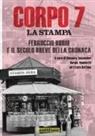Ettore Boffano, Sergio Ronchetti, Vincenzo Tessandori - Corpo 7. La Stampa: Ferruccio Borio e il secolo breve della cronaca