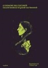 Chiara Luzi, Simona Basilavecchia - Le signore dell'oscurità. Racconti tenebrosi di grandi voci femminili