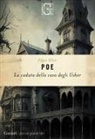 Edgar  Allan Poe - La caduta della casa degli Usher