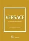 Laia Farran Graves - Versace. La storia dell'iconica casa di moda