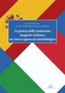 Italo Cosentino, Alessio Alessandro Santamato Peroni - La pratica della traduzione spagnolo-italiano: un nuovo approccio metodologico