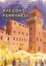 Pier Luigi Rainieri, Lucia Bonazzi - Racconti ferraresi