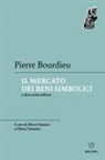 Pierre Bourdieu, Marco Santoro - Il mercato dei beni simbolici e altri scritti sull'arte