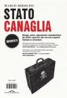 Marco Birolini - Stato canaglia. Droga, armi, operazioni clandestine: gli affari sporchi dei servizi segreti italiani e stranieri