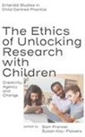 Sam Frankel, Sam (Learning Allowed Frankel, Susan Kay-Flowers, Susan (Liverpool John Moores University Kay-Flowers - The Ethics of Unlocking Research with Children