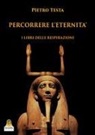 Pietro Testa - Percorrere L'eternità. I libri delle respirazioni