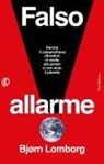 Bjørn Lomborg - Falso allarme. Perché il catastrofismo climatico ci rende più poveri e non aiuta il pianeta