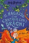 Andy Shepherd, Sara Ogilvie - Il ragazzo che cantava con i draghi