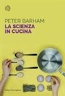 Peter Barham - La scienza in cucina
