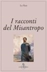 Xun Lu, Isabella Doniselli Eramo - I racconti del misantropo