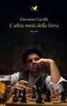 Giovanni Carulli - L' altra metà della birra