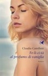 Claudia Camilletti - Fe-li-ci-tà al profumo di vaniglia