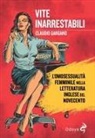 Claudio Gargano - Vite inarrestabili. L'omosessualità femminile nella letteratura inglese del Novecento
