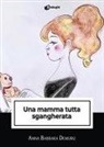 Anna Barbara Demuru - Una mamma tutta sgangherata