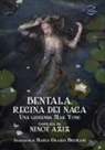 Ninot Aziz - Bentala, regina dei Naga. Una leggenda Mak Yong